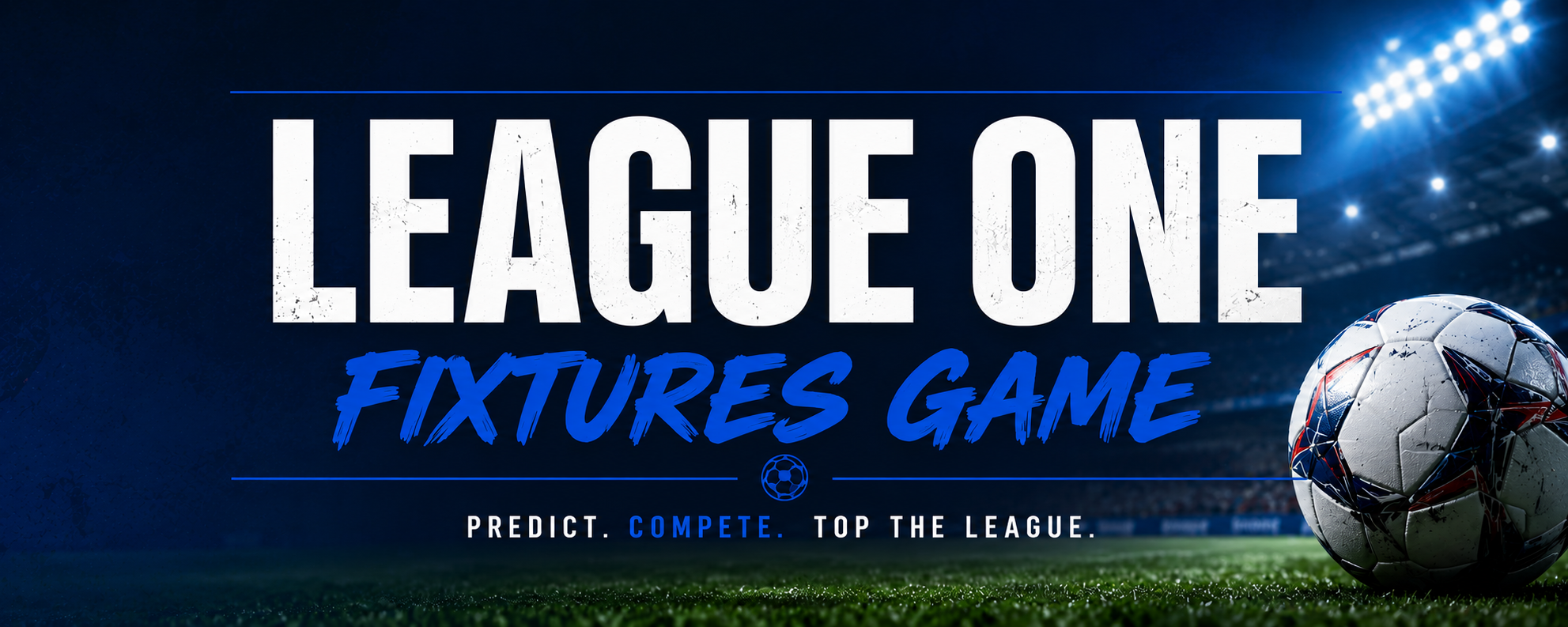 League One Fixtures Game — Predict. Compete. Top the League.